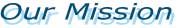 Our Misson